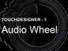 Audio Wheel – TouchDesigner Tutorial 1