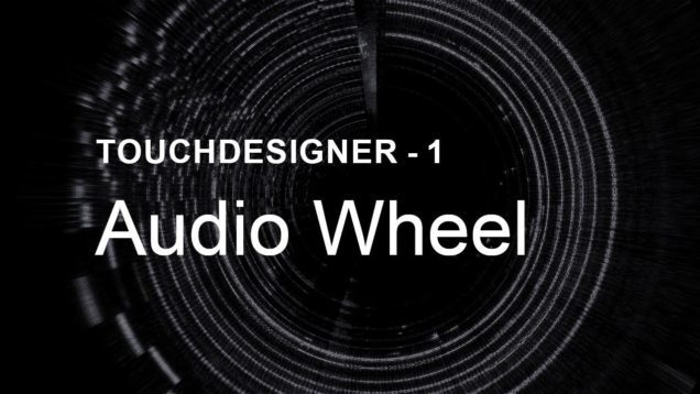 Audio Wheel – TouchDesigner Tutorial 1