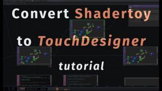 Convert Shadertoy into TouchDesigner and further integration