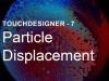 Particle Displacement – TouchDesigner Tutorial 7