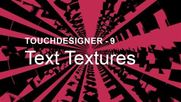 Text Textures – TouchDesigner Tutorial 9