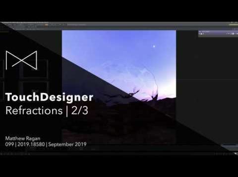 TouchDesigner | Refractions 2/3