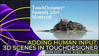 Adding Human Input: 3D Scenes in TouchDesigner – Ronen Tanchum
