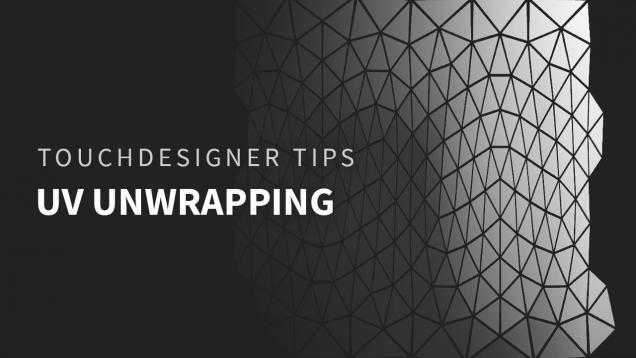 TouchDesigner Tips _01 UV Unwrapping