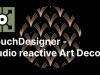 Audio reactive Art Deco pattern – Touchdesigner tutorial 1