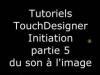 initiation à TouchDesigner partie 5