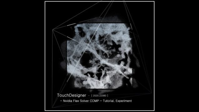 TouchDesigner – Nvidia Flex Solver COMP – Tutorial, Experiment – Basic Setup