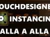 TouchDesigner – 07 – Instancing dalla A alla Z – RGB & Instancing (ITA)