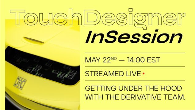 TouchDesigner InSession – May 22nd 2020