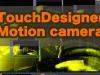 TouchDesigner[camera]動きに反応して変化する映像
