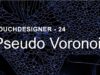 Pseudo Voronoi – TouchDesigner Tutorial 24
