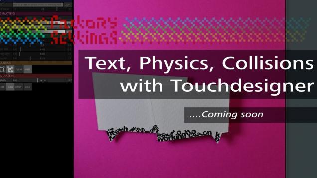 Text & Physics with Touchdesigner