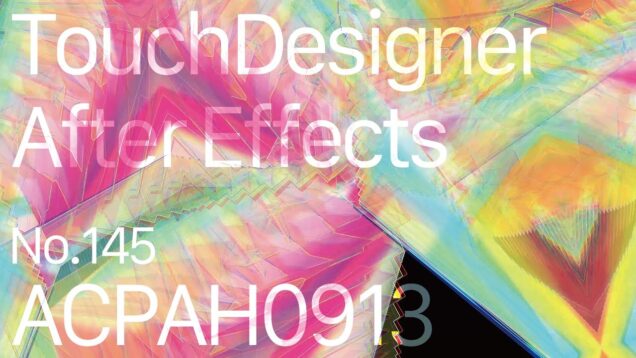 【Created in TouchDesigner & After Effects】ACPAH0913