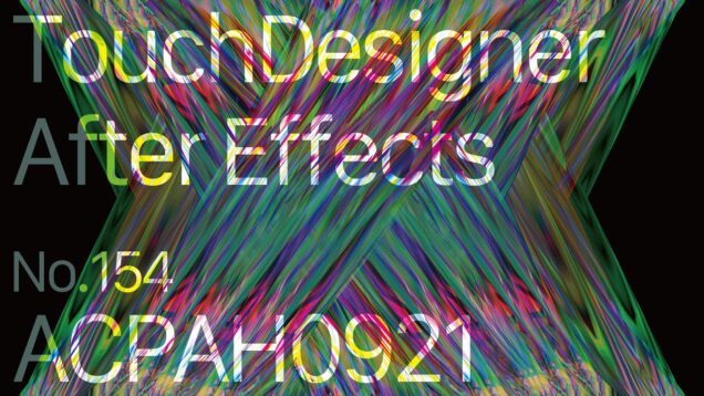 【Created in TouchDesigner & After Effects】ACPAH0921