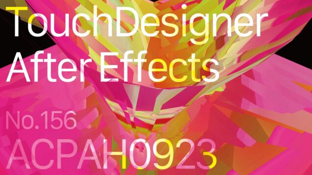 【Created in TouchDesigner & After Effects】ACPAH0923