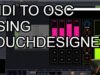 Sending MIDI to OSC Pilot Using Touchdesigner