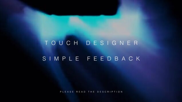 TOUCHDESIGNER SIMPLE FEEDBACK EFFECT *(Free Project Download)