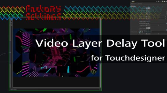 Video Layer Delay Tool for Touchdesigner