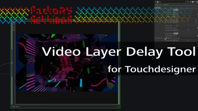 Video Layer Delay Tool for Touchdesigner
