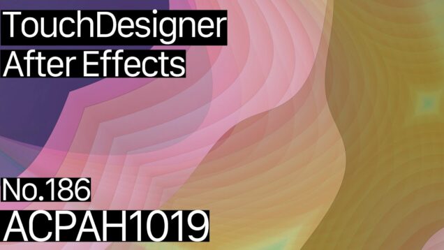 【Created in TouchDesigner & After Effects】ACPAH1019