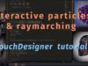 Interactive particles & raymarching (SDF) geometry. TouchDesigner tutorial
