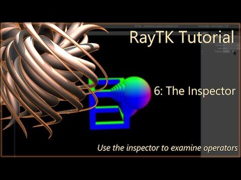 RayTK Tutorial 6: The Inspector