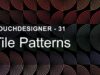 Tile Patterns – TouchDesigner Tutorial 31