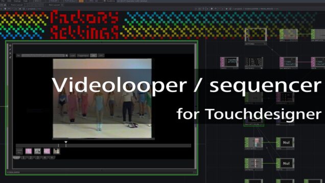 Videolooper / Sequencer for Touchdesigner