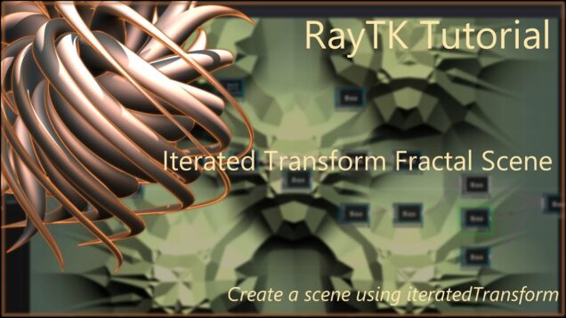 RayTK Iterated Transform Scene
