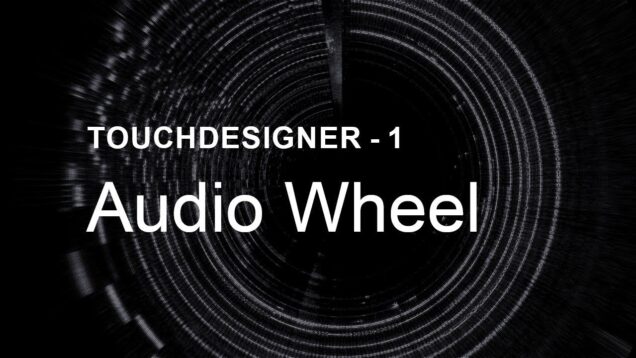 Audio Wheel – Tutoriel TouchDesigner