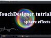 Tutoriel TouchDesigner sphere lumineuse