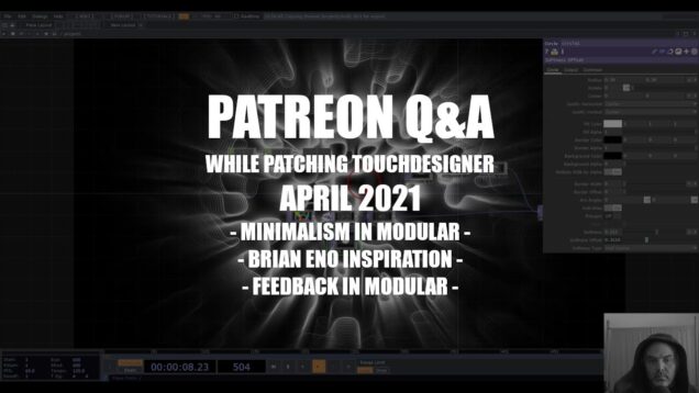 Patreon Q&A while patching TouchDesigner- April 2021