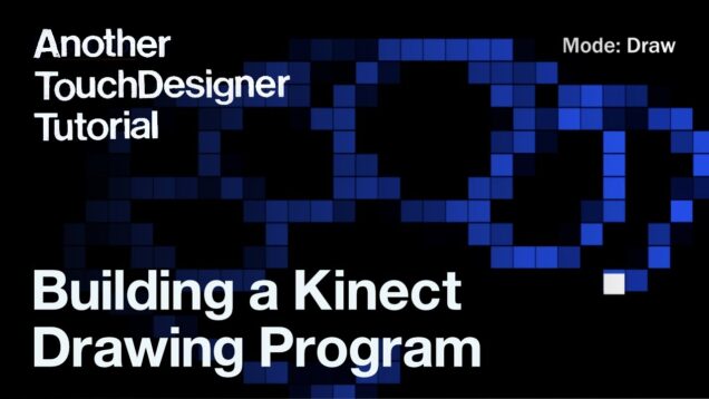 Building a Kinect Drawing Program 🎨 🖌 – Another TouchDesigner Tutorial