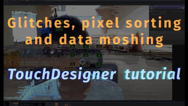 Glitches, pixel sorting and data moshing. TouchDesigner tutorial