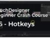 06 – Hotkey Notes – TouchDesigner Beginner Crash Course