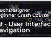 09 – TouchDesigner User Interface – TouchDesigner Beginner Crash Course