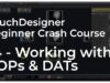 14 – Working with SOPs and MATs – TouchDesigner Beginner Crash Course