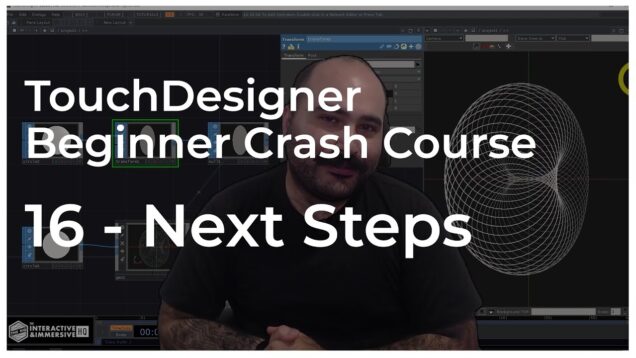 16 – Next Steps – TouchDesigner Beginner Crash Course