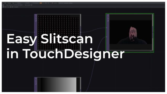 Easy Slitscan in TouchDesigner Tutorial