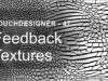 Feedback Textures – TouchDesigner Tutorial 47