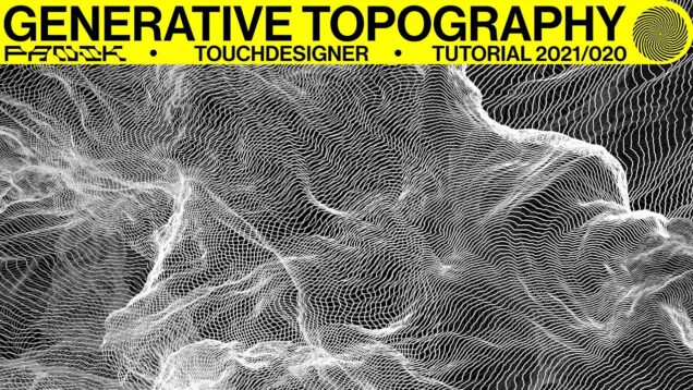 GENERATIVE TOPOGRAPHY – TOUCHDESIGNER TUTORIAL