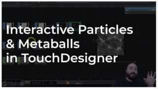 Interactive Particles & Metaballs in TouchDesigner Tutorial