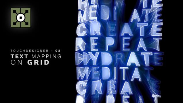 Touchdesigner – Text mapping on grid Tutorial