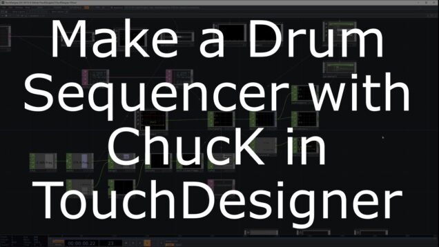 Make a Drum Sequencer with ChucK in TouchDesigner