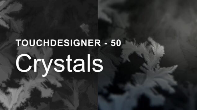 Crystals – TouchDesigner Tutorial 50