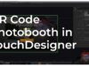 QR Code Photobooth in TouchDesigner – Tutorial