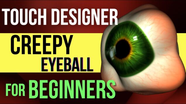 TouchDesigner Beginner Tutorial: CREEPY Eyeball in 7 Minutes