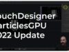 TouchDesigner particleGPU 2022 Update – Tutorial
