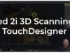 Zed 2i 3D Scanning in TouchDesigner – Tutorial