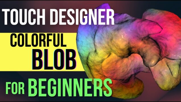TouchDesigner Beginner Tutorial:  Make this Colorful BLOB (Simple & Easy)